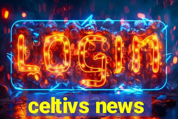 celtivs news